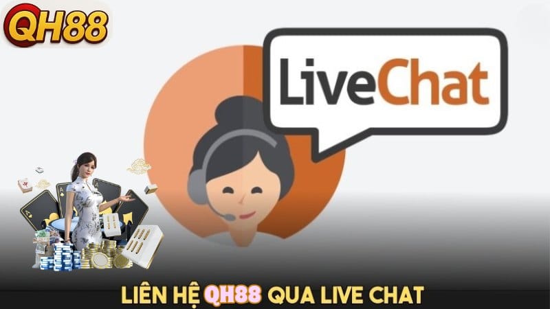 Liên hệ QH88 qua LiveChat hỗ trợ nhanh chóng