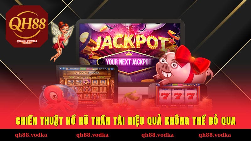 Chiến thuật nổ hũ Thần Tài hiệu quả không thể bỏ qua