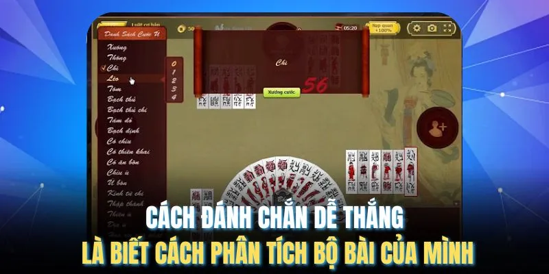 Cách đánh chắn dễ thắng là biết cách phân tích bộ bài của mình