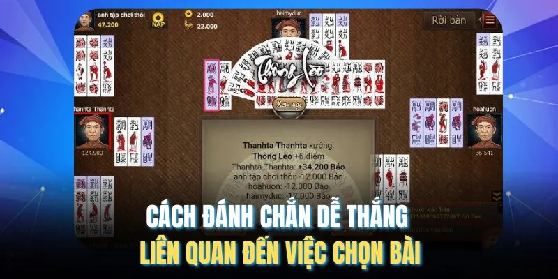 Cách đánh chắn dễ thắng liên quan đến việc chọn bài