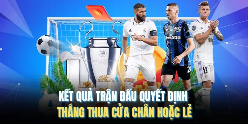 Kết quả trận đấu quyết định thắng thua cửa chẵn hoặc lẻ
