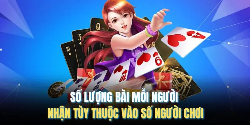 Số lượng bài mỗi người nhận tùy thuộc vào số người chơi